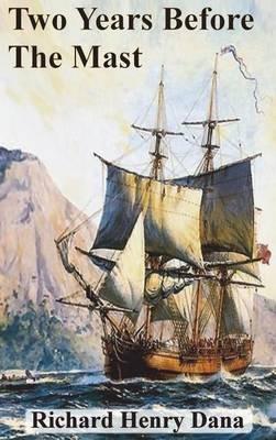 Two Years Before The Mast - Richard Henry Dana - cover