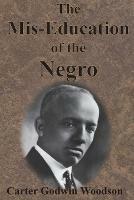 The Mis-Education of the Negro - Carter Godwin Woodson - cover