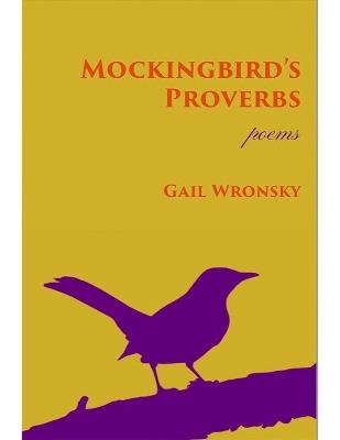Mockingbird's Proverbs - Gail Wronsky - cover