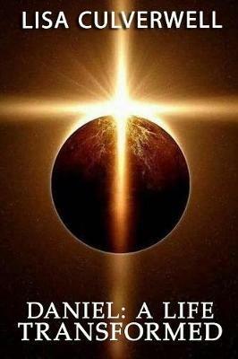 Daniel: A Life Transformed - Lisa Culverwell - cover