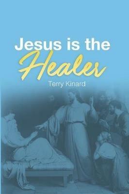 Jesus is the Healer - Terry Kinard - cover