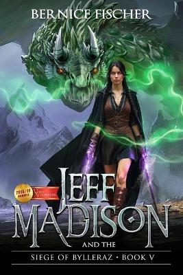 Jeff Madison and the Siege of Bylleraz - Bernice Fischer - cover
