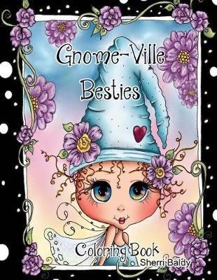 Gnome-Ville Besties Coloring Book - Sherri Ann Baldy - cover