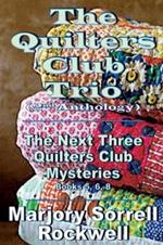 The Quilters Club Trio: Books 5, 6, and 8 in The Quilters Club Mystery Series