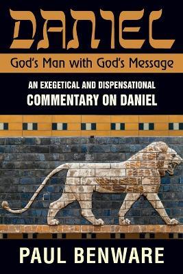 Daniel God's Man With God's Message: God's Man With God's Message - Paul Benware - cover