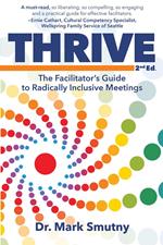 Thrive: The Facilitator’s Guide to Radically Inclusive Meetings