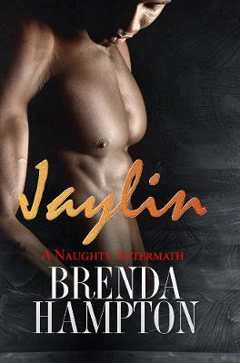 Jaylin: A Naughty Aftermath: Naughty Series - Brenda Hampton - cover
