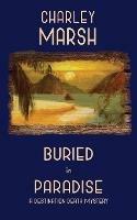 Buried in Paradise: A Destination Death Mystery - Charley Marsh - cover