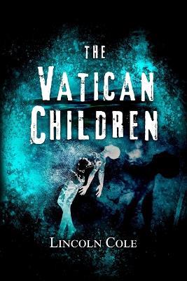 The Vatican Children - Lincoln Cole - cover
