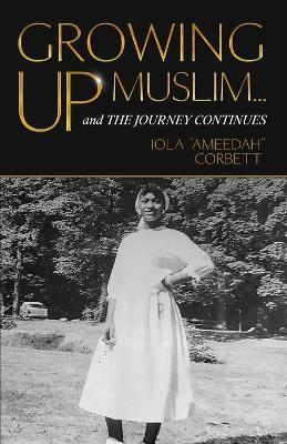 Growing Up Muslim - Iola Ameedah Corbett - cover
