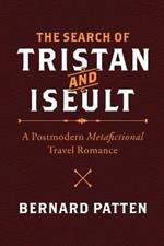 The Search of Tristan and Iseult: A Postmodern Metafictional Travel Romance