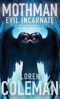 Mothman: Evil Incarnate - Loren Coleman - cover