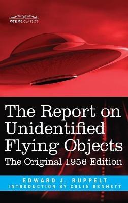 The Report on Unidentified Flying Objects: The Original 1956 Edition - Edward J Ruppelt - cover