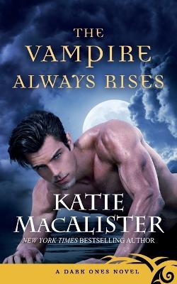 The Vampire Always Rises - Katie MacAlister - cover