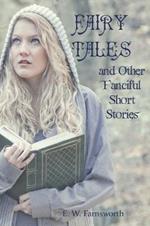 Fairy Tales: and Other Fanciful Short Stories