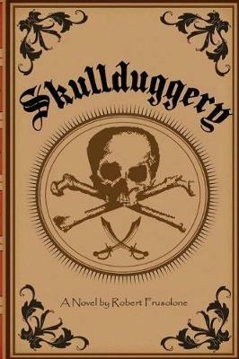 Skullduggery - Robert Frusolone - cover