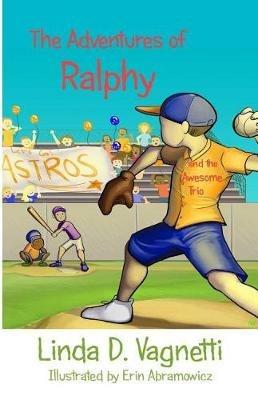 The Adventures of Ralphy: and the Awesome Trio - Linda D Vagnetti - cover