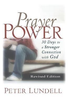 Prayer Power: 30 days to a Stronger Connection with God - Peter Lundell - cover