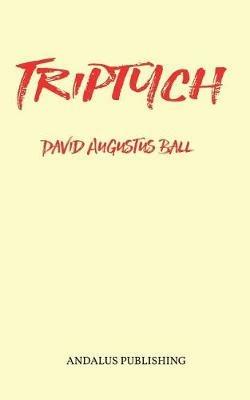 Triptych - David Augustus Ball - cover