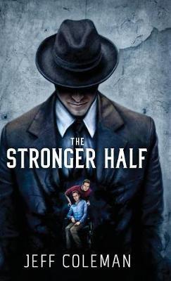 The Stronger Half - Jeff Coleman - cover