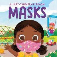 Libro in inglese Masks!: A Lift-the-Flap Book  - A. H. Hill