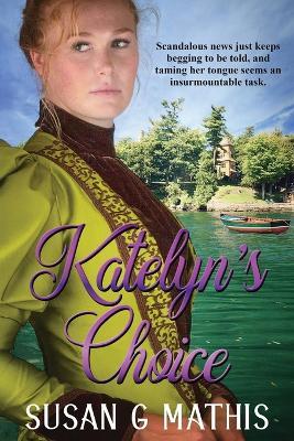 Katelyn's Choice - Susan G Mathis - cover