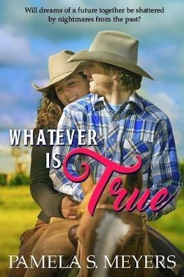 Whatever Is True - Pamela S Meyers - cover