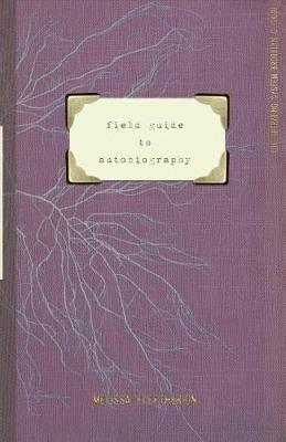 field guide to autobiography - Melissa Eleftherion - cover