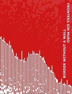 Border Without Wall: Frontera Sin Muro - cover