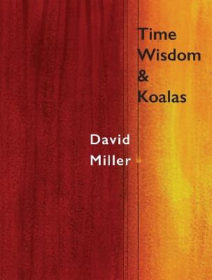 Time, Wisdom, and Koalas - David Miller - cover