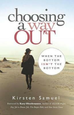 Choosing A Way Out: When the Bottom Isn't the Bottom - Kirsten Samuel - cover