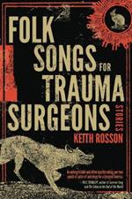 Folk Songs for Trauma Surgeons: Stories