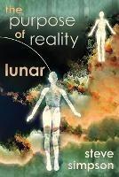 The Purpose of Reality: Lunar
