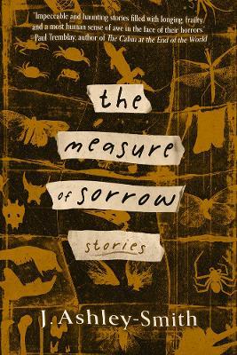 The Measure of Sorrow: Stories - J. Ashley-Smith - cover