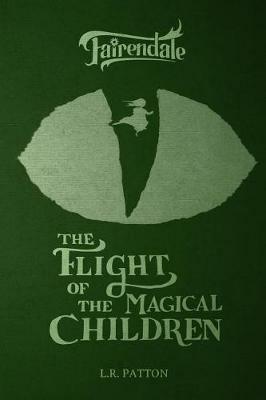 The Flight of the Magical Children - L R Patton - cover