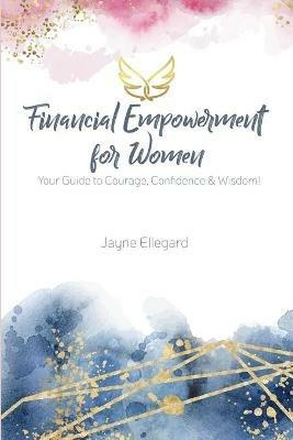 Financial Empowerment for Women - Jayne Ellegard - cover