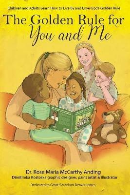 The Golden Rule for You and Me - Rose Maria McCarthy Anding - cover