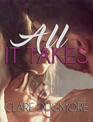 All It Takes - Clare Dugmore - cover
