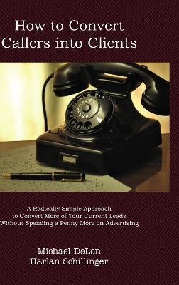 How to Convert Callers to Clients - Michael Delon - cover