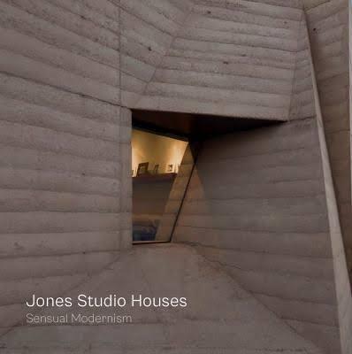 Jones Studio Houses: Sensual Modernism - cover