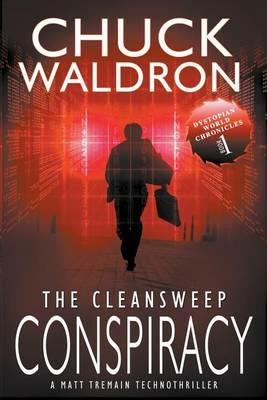 The CleanSweep Conspiracy: A Matt Tremain Technothriller - Chuck Waldron - cover