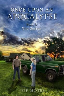 Once Upon an Apocalypse: Book 2 - The Search - Jeff Motes - cover