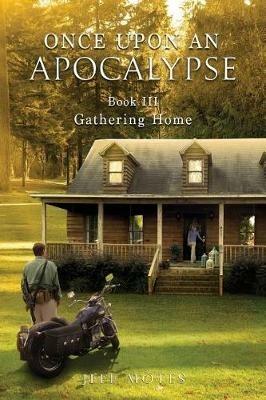 Once Upon an Apocalypse: Book 3 - Gathering Home - Motes Jeff - cover