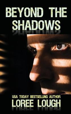Beyond the Shadows: Book 1 of The Shadows Series - Loree Lough - cover