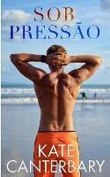 Libro in inglese Sob Pressao  - Kate Canterbary