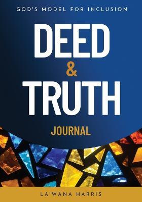 Deed & Truth Journal: God's Model for Inclusion - La'wana Harris - cover
