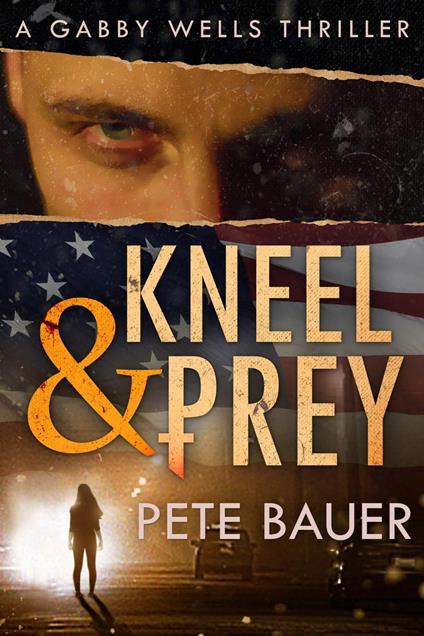 Kneel & Prey - Pete Bauer - ebook
