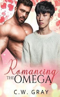 Romancing the Omega - C W Gray - cover