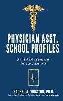 Physician Asst. School Profiles: P.A. School Admissions Data and Analysis