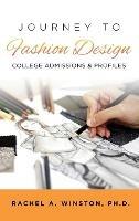 Journey to Fashion Design: College Admissions & Profiles - Rachel Winston - cover